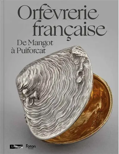 Orfèvrerie française : de Mangot à Puiforcat