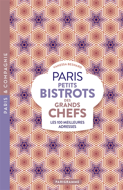 Paris, petits bistrots des grands chefs : les 100 meilleures adresses