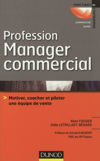Profession manager commercial : motiver, coacher et piloter une équipe de vente