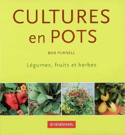 Cultures en pots : légumes, fruits et herbes