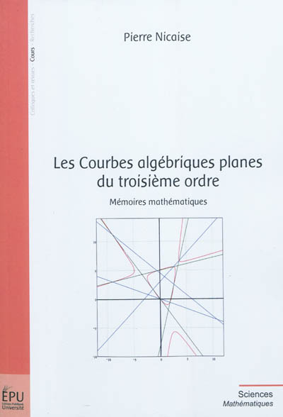 Les courbes algébriques planes du troisième ordre : mémoires mathématiques