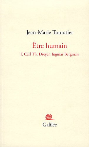 Etre humain. Vol. 1. Carl Th. Dreyer, Ingmar Bergman