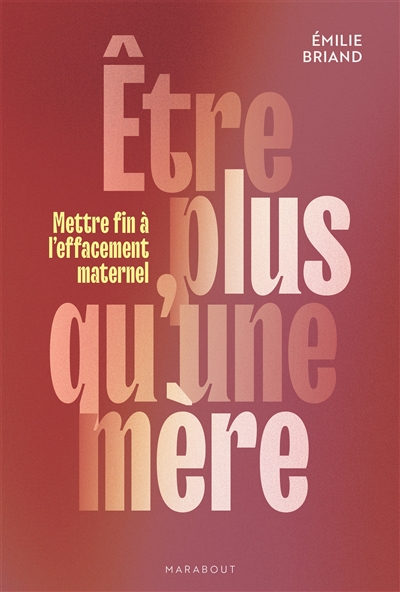 Etre plus qu'une mère :...