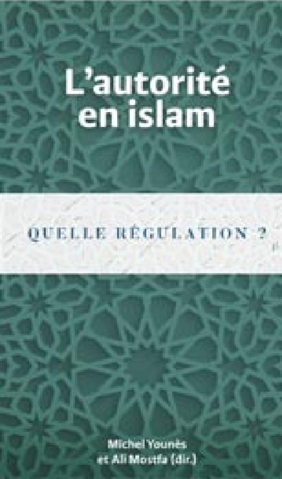 L'autorité en islam : quelle régulation ?