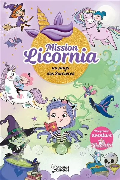 Licornia. Mission Licornia au pays des sorcières