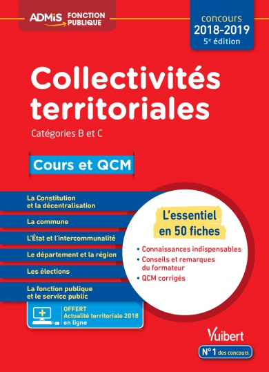Collectivités territoriales, catégories B et C, concours 2018-2019 : cours et QCM : l'essentiel en 50 fiches