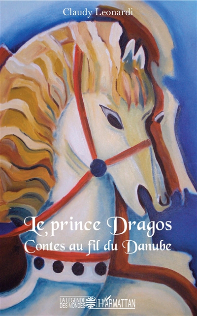 Le prince Dragos : contes au fil du danube