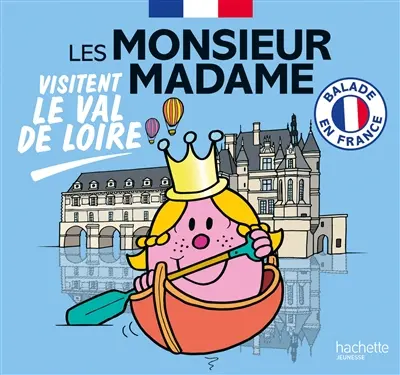 Les Monsieur Madame visitent le Val de Loire : balade en France