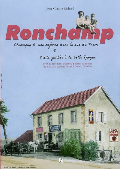 Ronchamp : chronique d'une enfance dans la rue du tram & visite guidée à la belle époque