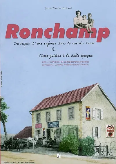 Ronchamp : chronique d'une enfance dans la rue du tram & visite guidée à la belle époque