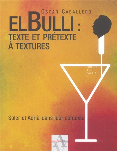 elBulli, texte et prétexte à textures : Soler et Adria dans leur contexte