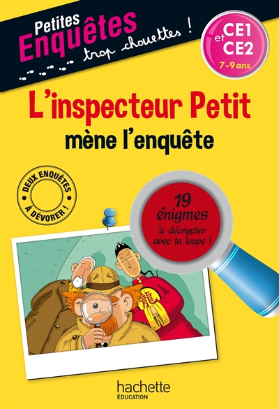 L'inspecteur Petit mène l'enquête : CE1 et CE2, 7-9 ans : 19 énigmes à décrypter avec ta loupe !