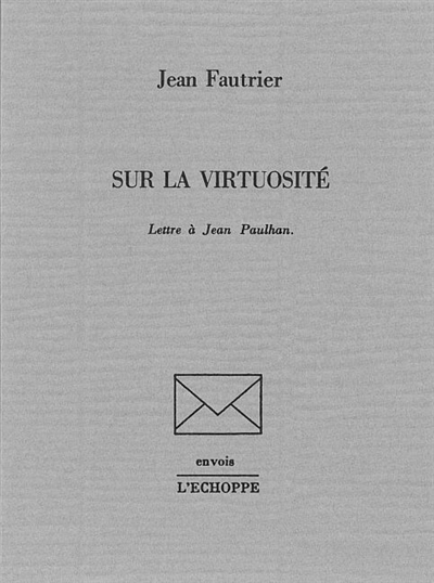 Sur la virtuosité : lettre à Jean Paulhan