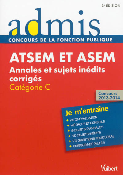 ATSEM et ASEM, concours 2013-2014 : annales et sujets inédits corrigés : catégorie C