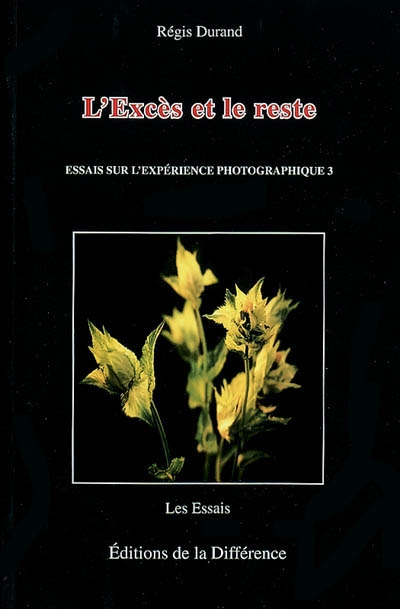 Essais sur l'expérience photographique. Vol. 3. L'excès et le reste