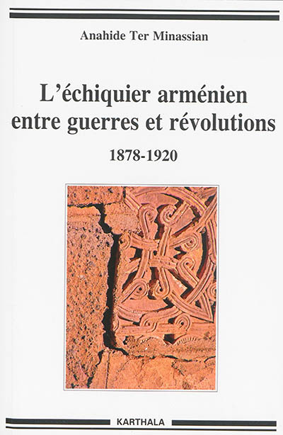 L'échiquier arménien entre guerres et révolutions : 1878-1920