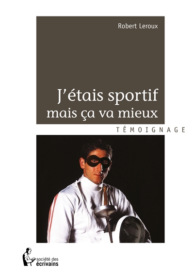 J'étais sportif mais ça va...