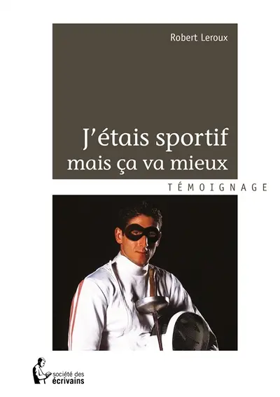 J'étais sportif mais ça va mieux