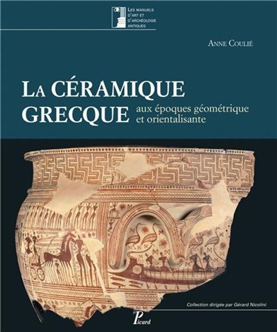 La céramique grecque aux époques géométrique et orientalisante. Vol. 1. XIe-VIe siècle avant J.-C.