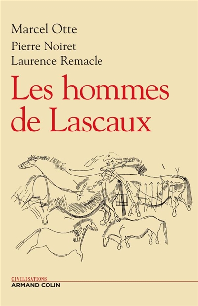 Les hommes de Lascaux : civilisation paléolithiques en Europe