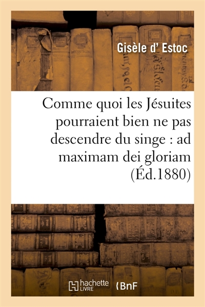 Comme quoi les Jésuites : ad maximam dei gloriam