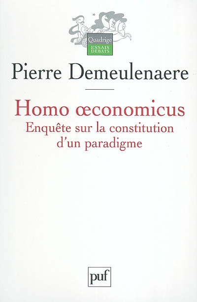 Homo oeconomicus : enquête sur la constitution d'un paradigme