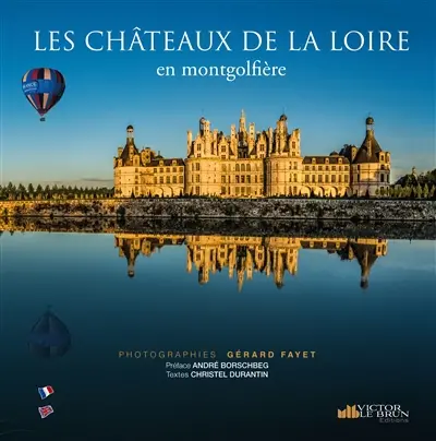 Les châteaux de la Loire en montgolfière