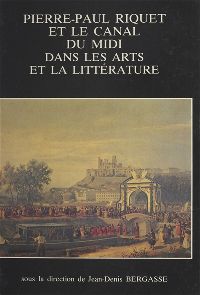 Pierre-Paul Riquet et le canal du Midi dans les arts et la littérature