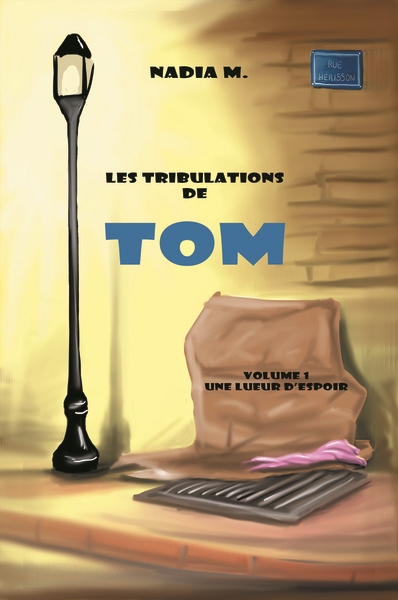 Les tribulations de Tom. Vol. 1. Une lueur d'espoir