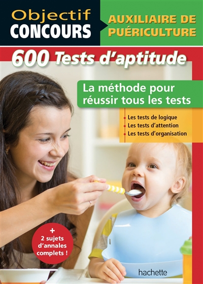 Auxiliaire de puériculture : 600 tests d'aptitude : la méthode pour réussir tous les tests