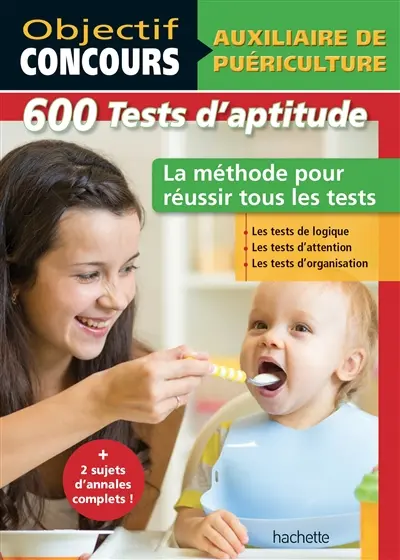 Auxiliaire de puériculture : 600 tests d'aptitude : la méthode pour réussir tous les tests