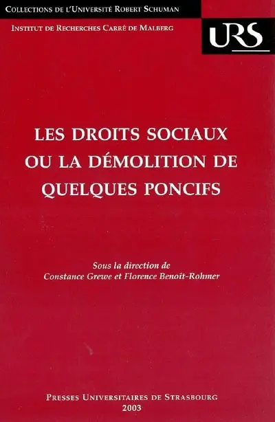 Les droits sociaux ou La démolition de quelques poncifs : actes du colloque des 15 et 16 juin 2001, Faculté de droit, des sciences politiques et de gestion de l'Université Robert Schuman, Strasbourg
