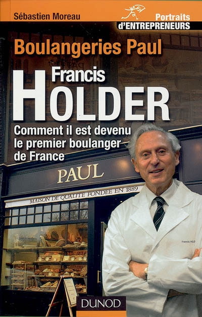 Francis Holder, boulangeries Paul : comment il est devenu le premier boulanger de France