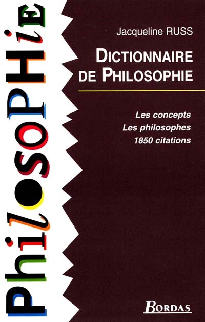 Dictionnaire de philosophie : les concepts, les philosophes, 1850 citations