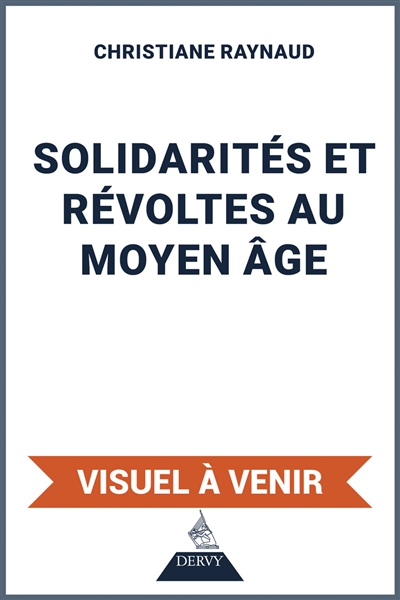 Solidarités et révoltes au Moyen Age