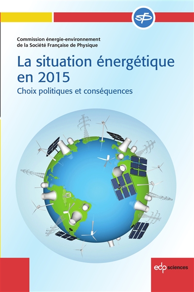 La situation énergétique en 2015 : choix politiques et conséquences