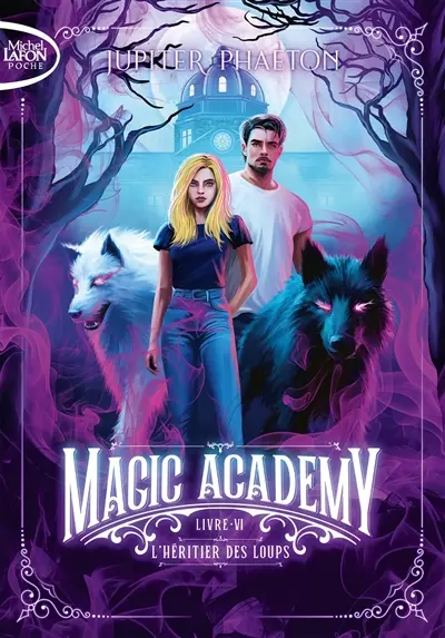 Magic academy. Vol. 6. L'héritier des loups