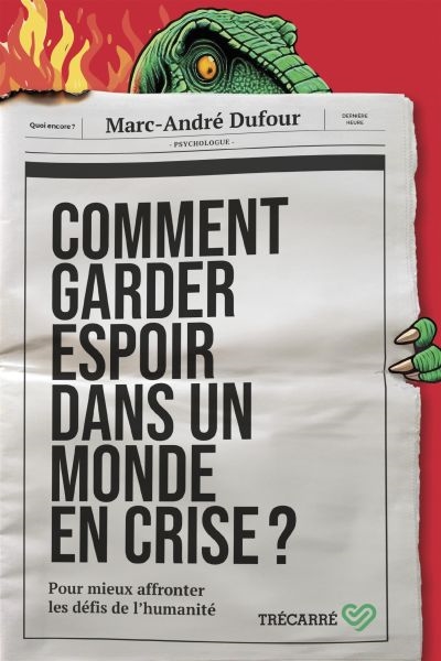 Comment garder espoir dans un monde en crise ? : Pour mieux affronter les défis de l'humanité
