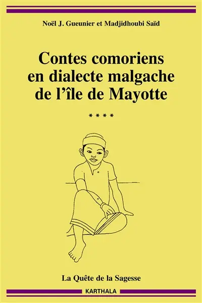 Contes comoriens en dialecte malgache de l'île de Mayotte. Vol. 4. La quête de la sagesse