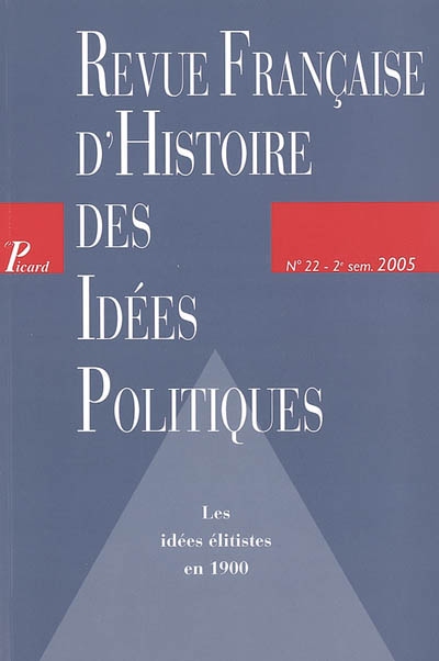 revue française d'histoire des idées politiques, n° 22. les idées élitistes en 1900