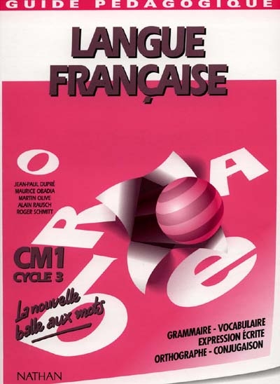 Langue française : CM1, cycle 3 : guide pédagogique