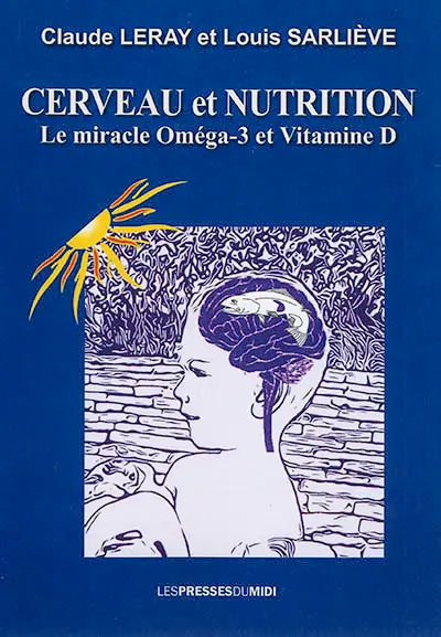 Cerveau et nutrition : le miracle oméga-3 et vitamine D