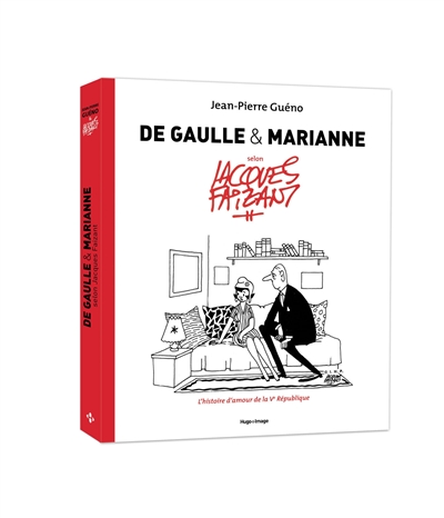De Gaulle & Marianne selon Jacques Faizant : l'histoire d'amour de la Ve République