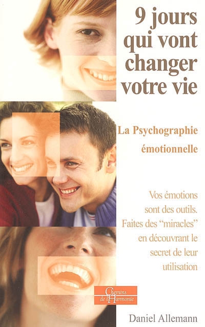 9 jours qui vont changer votre vie : la psychographie émotionnelle