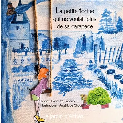 La petite tortue qui ne voulait plus de sa carapace : Le jardin d'Althéa
