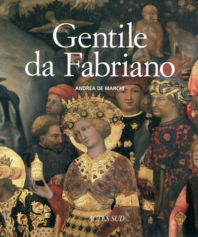 Gentile Da Fabriano : un voyage dans la peinture italienne à la fin de la période gothique