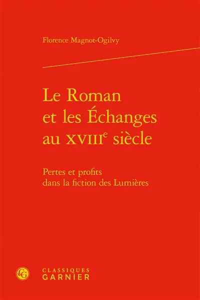Le roman et les échanges au XVIIIe siècle : pertes et profits dans la fiction des Lumières