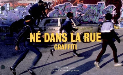 Né dans la rue : graffiti