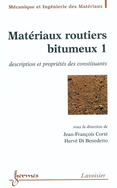 Matériaux routiers bitumineux. Vol. 1. Description et propriétés des constituants
