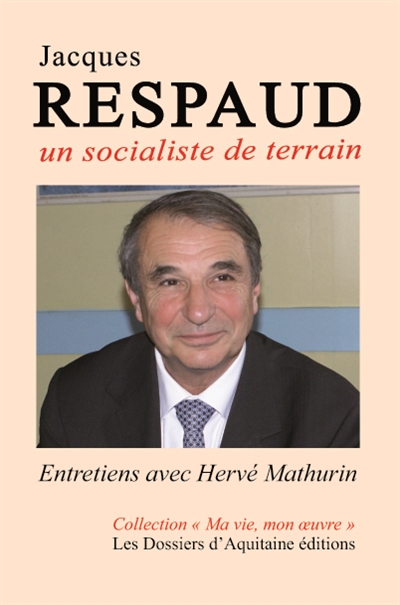Jacques Respaud : un socialiste de terrain